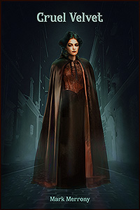 CRUEL VELVET - Fantasy Novel by Dr Mark Merrony